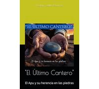 "El Último Cantero": El Apu y su herencia en las piedras