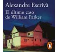 El Último Caso De William Parker (audiolibro)