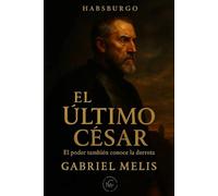 El Último César: Habsburgo
