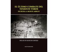 El último combate del Teniente Verde: De Budia a Monte Arruit (Memoria Historica)