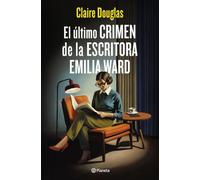 El último crimen de la escritora Emilia Ward (Planeta Internacional)