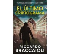 El Último Criptograma: Un thriller del inspector Álex Cortés: 6 (Inspector Álex Cortés Novela negra policíaca crimen y misterio)