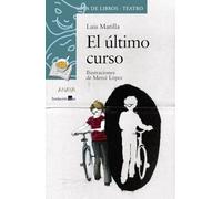 El último curso (LITERATURA INFANTIL - Sopa de Libros (Teatro))