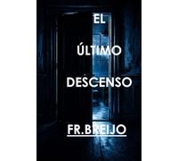 EL ÚLTIMO DESCENSO: 4 (ABSURDO)