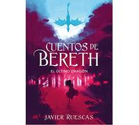 El último dragón (Cuentos de Bereth 1) (Montena)