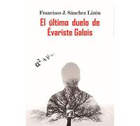 El último duelo de Évariste Galois (CRIANZA)