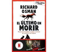 El último en morir: Una novela del Club del Crimen de los Jueves: 4 (Espasa Narrativa)
