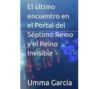 El último encuentro en el Portal del Séptimo Reino y el Reino Invisible