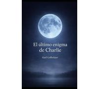 El último enigma de Charlie: Un memoir