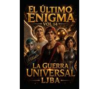 EL ÚLTIMO ENIGMA VOL 14: LA GUERRA UNIVERSAL / SAGA (EL ÚLTIMO ENIGMA SAGA)
