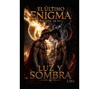 EL ÚLTIMO ENIGMA VOL 18: LUZ Y SOMBRA / FINAL SAGA (EL ÚLTIMO ENIGMA / FINAL DE LA SAGA)