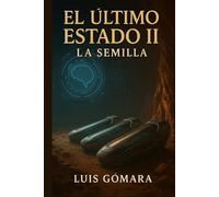 EL ÚLTIMO ESTADO II la semilla (Imperio -El Último Estado)