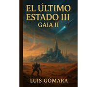 EL ÚLTIMO ESTADO III Gaia II (Imperio -El Último Estado)