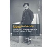 El último exilio de Pedro Brillas (1936-1951): Un anarquista español entre Franco, Hitler y la promesa de Brasil: 6 (Faro de la Memoria)