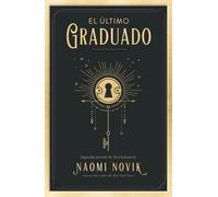 El último graduado | Naomi Novik