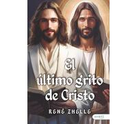 EL ÚLTIMO GRITO DE CRISTO