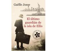 El último guardián de la isla de Ellis | Gaëlle Josse