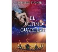 El último guardián (Últimos Guardianes)