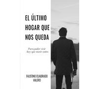 EL ÚLTIMO HOGAR QUE NOS QUEDA