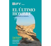 El último hombre. Una meditación en el desierto: 1 (Universidad Francisco de Vitoria)