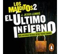 El Último Infierno. Más Historias Negras Desde Puente Grande (Los Malditos 2)