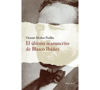El último manuscrito de Blasco Ibáñez: 84 (Algar Joven)