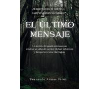 El último mensaje: ¿Enterrarán el secreto o arriesgarán su futuro?