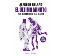 El último minuto. | Alfredo Relaño
