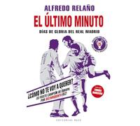El último minuto (Edición 2024): Días de gloria del Real Madrid: 11 (Base Deportes)