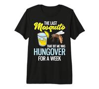 El último Mosquito Que me mordió fue Resaca Durante una Semana Camiseta Premium