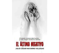 El último negativo: El pasado siempre deja huellas… y cada imagen conduce al abismo (Pesadillas errantes)