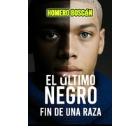 El último negro: Fin de una raza