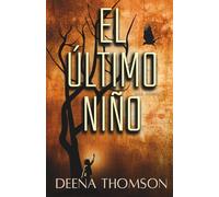 El Último Niño - Una Novela: Un thriller psicológico de supervivencia y unidad en una ciudad al borde del caos