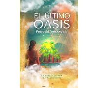 El Ultimo Oasis: La búsqueda por la Salvación
