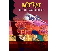 El último orco (Serie Bat Pat 19)