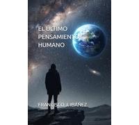 EL ÚLTIMO PENSAMIENTO HUMANO