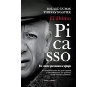 EL ÚLTIMO PICASSO; UN VOLCÁN QUE NUNCA SE APAGA (Ensayo)