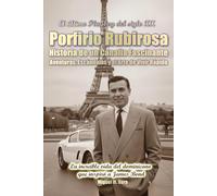 El último playboy del siglo XX: Porfirio Rubirosa: Historia de un canalla fascinante