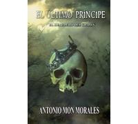 El Último Príncipe: El destino encontrará su corona (El Heredero del Cielo)