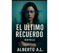 El Último recuerdo: Para los que recuerdan… incluso lo que preferirían olvida