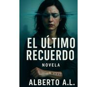El Último recuerdo: Para los que recuerdan… incluso lo que preferirían olvida