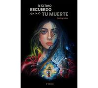 El último recuerdo que dejó tu muerte