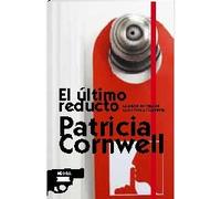 EL ULTIMO REDUCTO: (KAY SCARPETTA): 00000 (BEST SELLER ZETA BOLSILLO)