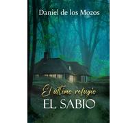 El último refugio. El Sabio.