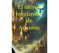 El último resplandor de Atlantor.