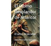 El Último Resplandor de Atlantor: El señor de las setas