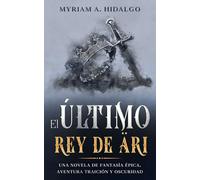 El último rey de Äri: Una novela de fantasía épica, aventura, traición y oscuridad