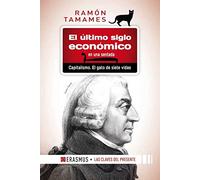 El último siglo económico. En una sentada: CAPITALISMO. EL GATO DE SIETE VIDAS (Las claves del presente)