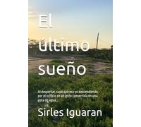 El último sueño: Al despertar, supe que era yo descendiendo por el orificio de un grifo convertida en una gota de agua...