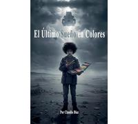El Último Sueño en Colores